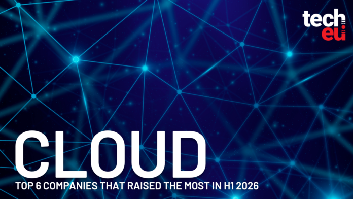 Finanziamenti nel Cloud: le 6 aziende europee più capitalizzate nel Finanziamenti nel Cloud: le 6 aziende europee più capitalizzate nel primo semestre del 2026