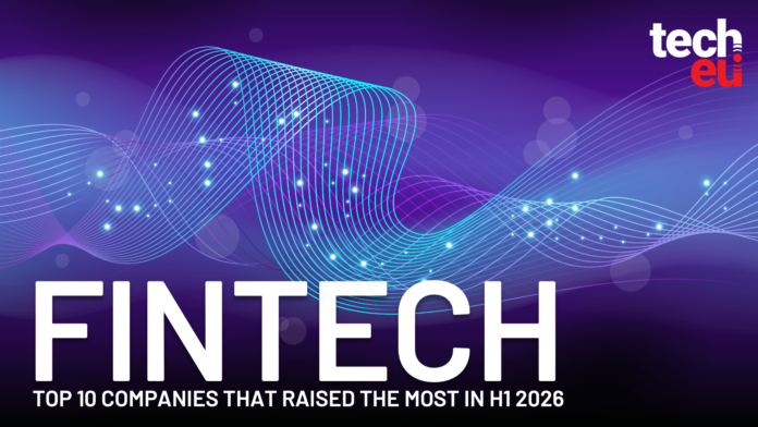 Le dieci fintech europee più finanziate nel primo semestre del 2026